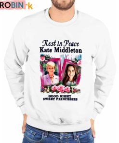 Rest In Peace Kate Middleton Good Night Sweet Princesses Shirt