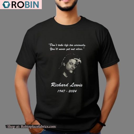 Richard Lewis Rip And Don’t Take Life Too Seriously Shirt