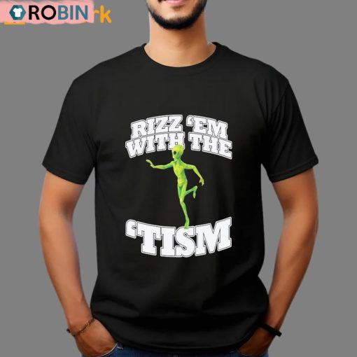 Rizz Em’ With The ’tism Alien Unisex Shirt