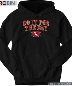San Francisco Football Do It For The Bay Shirt San Francisco Football Do It For The Bay Shirt