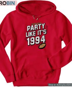 San Francisco Football Party Like It’s 1994 Shirt San Francisco Football Party Like It’s 1994 Shirt