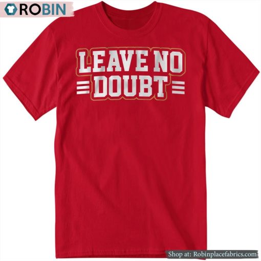 San Francisco Leave No Doubt Shirt