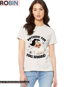 Santa Claus Nothing For You Whore Sweatshirt Santa Claus Nothing For You Whore Sweatshirt