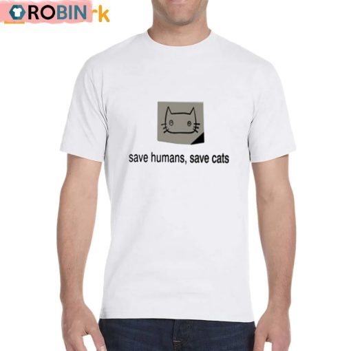 Save Humans Save Cats Unisex Shirt