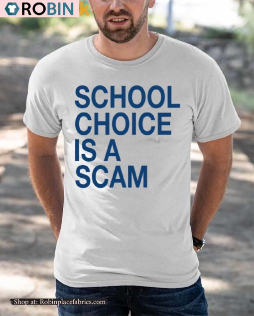 School Choice Is A Scam Shirt