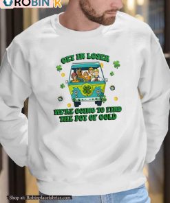 Scooby Doo Get In Loser Were Going To Find The Pot Of Cold shirt