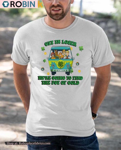 Scooby Doo Get In Loser Were Going To Find The Pot Of Cold shirt