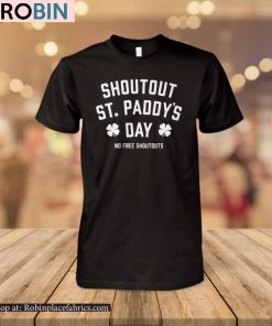 Shoutouts St Paddy’S Day No Free Shoutouts Shirt Shoutouts St Paddy’S Day No Free Shoutouts Shirt