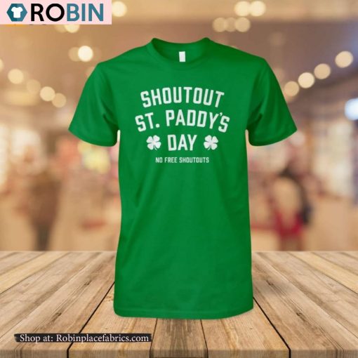Shoutouts St Paddy’S Day No Free Shoutouts Shirt