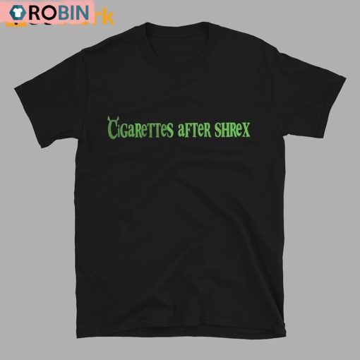 Shrek Cigarettes After Shrek Shirt