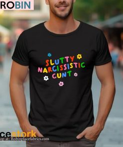 Slutty Narcissistic Cunt Shirt