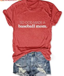 So God Made A Baseball Mom Shirt So God Made A Baseball Mom Shirt