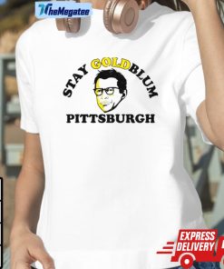 Stay Goldblum Pittsburgh Shirt