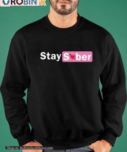 Stay Sober Valentine’s Shirt