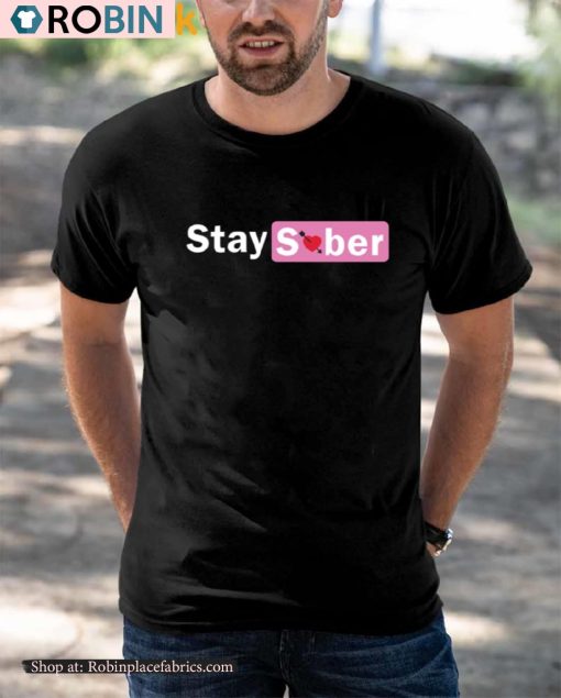 Stay Sober Valentine’s Shirt