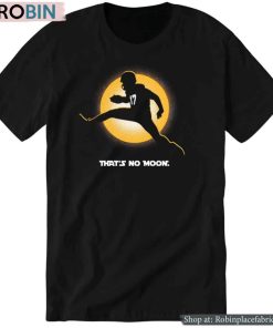 That’s No Moon Shirt
