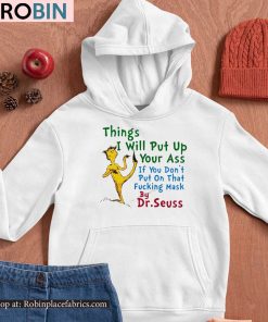 Things I Will Put Up Your Ass Dr.Seuss Shirt