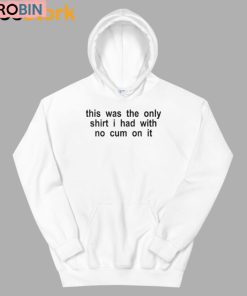 This Was The Only Shirt I Had With No Cum On It Shirt
