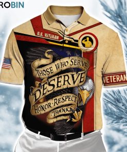 Those Who Serve Deserve Honor Respect Thanks Polo Shirt