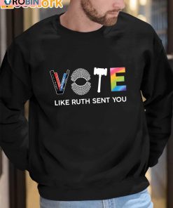 Vote Like Ruth Sent You Feminist Shirt