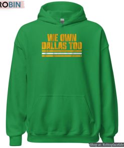 We Own Dallas Too Shirt