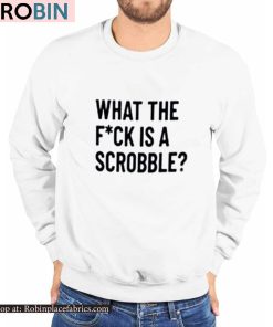 What The Fuck Is A Scrobble Shirt