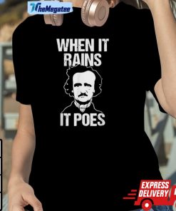 When It Rains It Poes Edgar Allan Poe Shirt When It Rains It Poes Edgar Allan Poe Shirt
