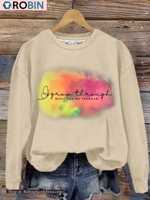 Women’s Grow Through What You Go Through Print Casual Sweatshirt