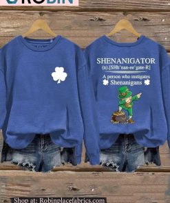 Women’s St Patricks Day Shenanigator A Person Who Instigates Shenanigans Printed Sweatshirt