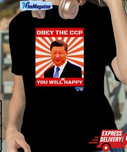 Xi Jinping Obey The Ccp You Will Be Happy Shirt Xi Jinping Obey The Ccp You Will Be Happy Shirt