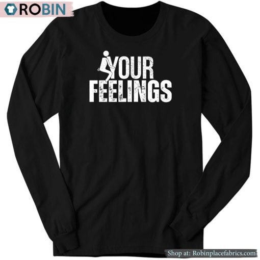 Your Feeling New Long Sleeve Shirt