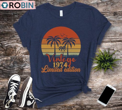 1974 Limited Edition Shirt, 1974 Birthday Sweater Hoodie