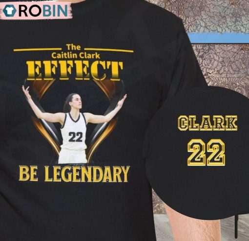 Be Legendary Caitlin Clark Shirt, Caitlin Clark 22 Unisex Shirt, Hoodie, Sweatshirt
