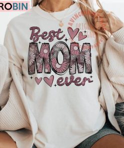 Best Mom Ever Vintage Shirt, Floral Mama Crewneck Sweatshirt Tee Tops Best Mom Ever Vintage Shirt, Floral Mama Crewneck Sweatshirt Tee Tops