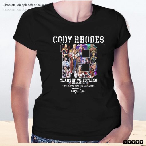Cody Rhodes 18 Years Years Of Wrestling 2006 2024 Thank You For The Memories Unisex Shirt