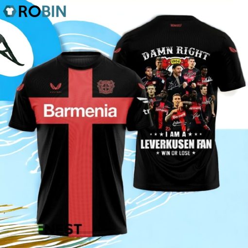Damn Right I Am A Leverkusen Fan Win Or Lose Hoodie