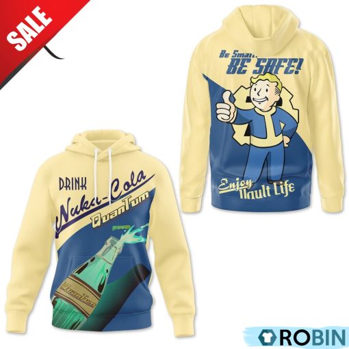 Drink Nuka Cola Quantum Be Smart Be Safe Enjoy Vault Life Hoodie
