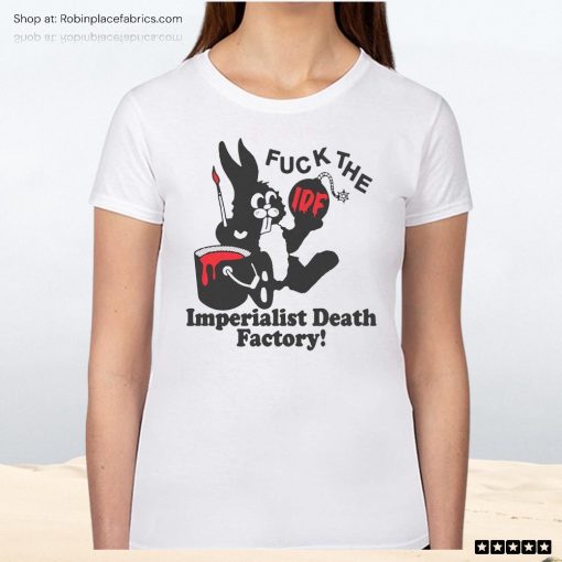 Fuck The Idf Imperialist Death Factory Unisex Shirt, Hoodie, Sweatshirt