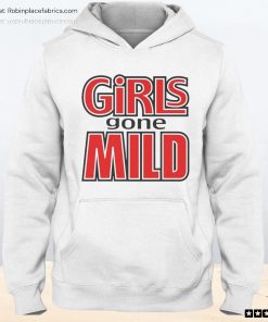 Girls Gone Mild Unisex Shirt, Hoodie, Sweatshirt Girls Gone Mild Unisex Shirt, Hoodie, Sweatshirt