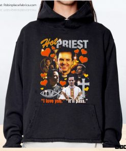 Hot Priest I Love You It’ll Pass Unisex Shirt