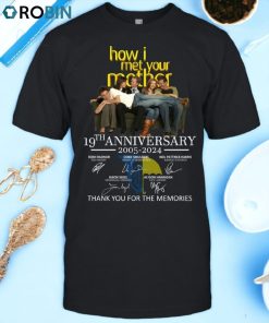 How I Met Your Mother 19th Anniversary 2005 2024 Thank You For The Memories Unisex Shirt