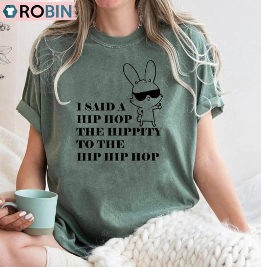 I Said A Hip Hop The Hippity To The Hip Hop Shirt, Easter Bunny Hoodie Sweater