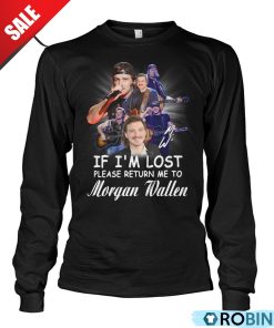 If I’m Lost Please Return Me To Morgan Wallen Unisex Shirt, Hoodie