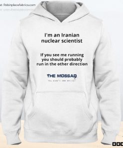 I’m An Iranian Nuclear Scientist The Mossad Unisex Shirt
