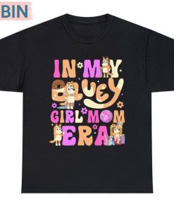 In My Bluey Girl Mom Era Shirt, Valentine Movies Characters Sweater Hoodie