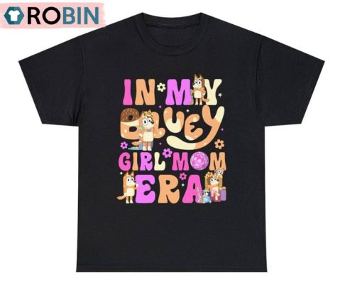 In My Bluey Girl Mom Era Shirt, Valentine Movies Characters Sweater Hoodie
