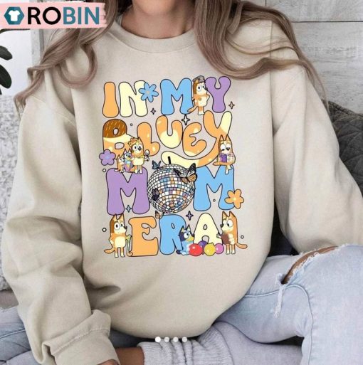 In My Bluey Mom Era Shirt, Rad Mom Easter Blue Crewneck Sweatshirt Tee Tops