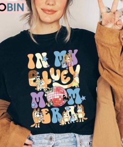 In My Bluey Mom Era Trendy Shirt, Family Matching Bluey Crewneck Sweatshirt Tee Tops