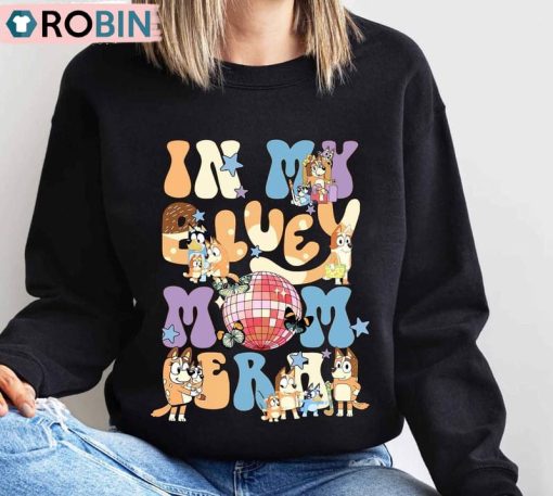 In My Bluey Mom Era Trendy Shirt, Family Matching Bluey Crewneck Sweatshirt Tee Tops