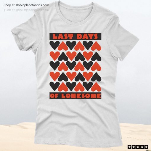 Last Days Of Lonesome Unisex Shirt